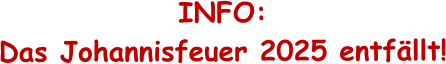 INFO:  Das Johannisfeuer 2025 entfllt!